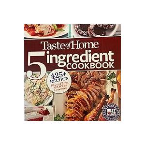 Taste of Home 5 Ingredient Cookbook: 400+ Recipes Big on Flavor, Short on Groceries! (TOH 5 Ingredient)