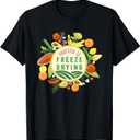 Freeze Drying Master Designs ADDICTED TO FREEZE DRYING fresh produce design T-Shirt, L