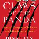 Claws of the Panda: Beijing's Campaign of Influence and Intimidation in Canada |Book|Paperback|