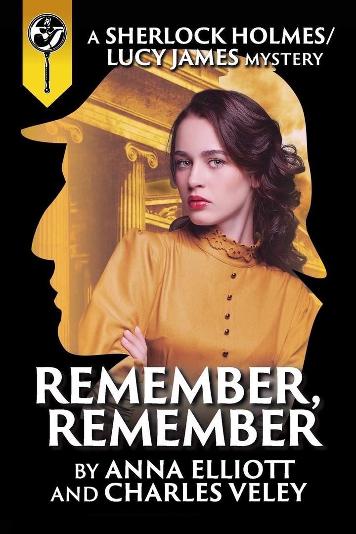 Remember, Remember (Sherlock Holmes and Lucy James Mystery)