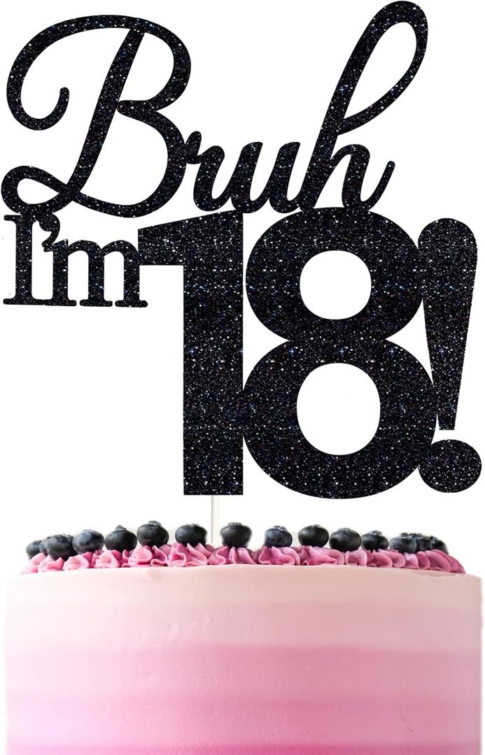 Bruh I'm 18 Cake Toppers - Double Sided Black Glitter, 18th birthday decorations for boys, 18th birthday decorations for girl, 18 boy cake topper, 18th birthdays cake topper