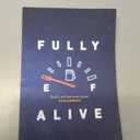 Fully Alive: God's will for everyone, everywhere.