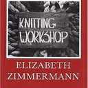 Elizabeth Zimmermanns Knitting Workshop - 1981 publication.
