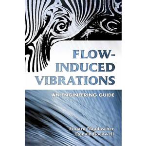 Flow-Induced Vibrations: An Engineering Guide (Dover Civil and Mechanical Engineering)