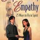 Empowered by Empathy: 25 Ways to Fly in Spirit