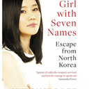 The Girl with Seven Names: Escape from North Korea