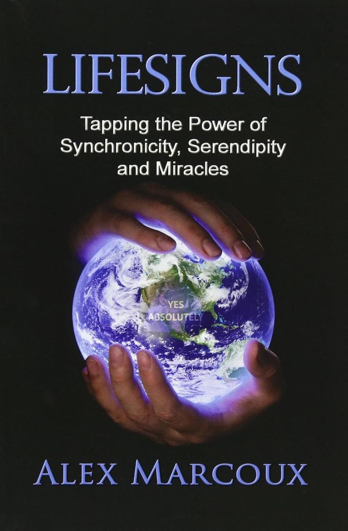 Lifesigns: Tapping the Power of Synchronicity, Serendipity and Miracles