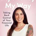 My Money My Way: Taking Back Control of Your Financial Life