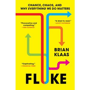 Fluke: Chance, Chaos, and Why Everything We Do Matters