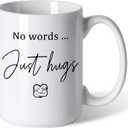 Sympathy Gifts for Loss of Loved One No Words Just Hugs 15oz Ceramic Coffee Mug Grief Support, Condolence, Memorial or Bereavement Gifts for Women, Friends