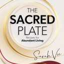 4 x The Sacred Plate: Recipes for Abundant Living