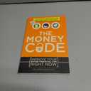 The Money Code: Improve Your Entire Financial Life Right Now