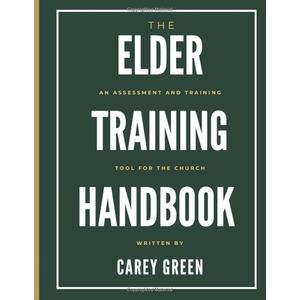 The Elder Training Handbook: an assessment and training tool for the church