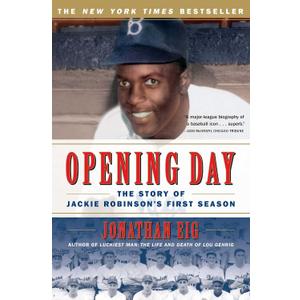 Opening Day: The Story of Jackie Robinson's First Season