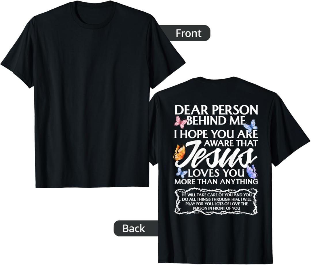 Dear Person Behind me Christian and Jesus Faith (Backprint) T-Shirt Medium