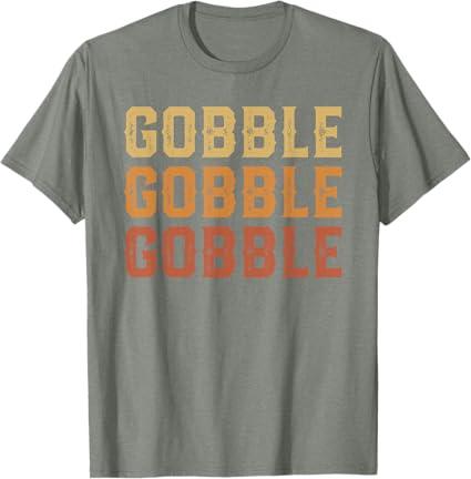 Thanksgiving Turkey Fun Gobble Gobble Gobble Men Boys T-Shirt