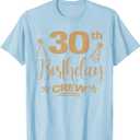 30 Year Old B-Day Funny 30th Birthday Crew Group Friends T-Shirt L
