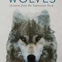 Wisdom of Wolves, The: Lessons From the Sawtooth Pack