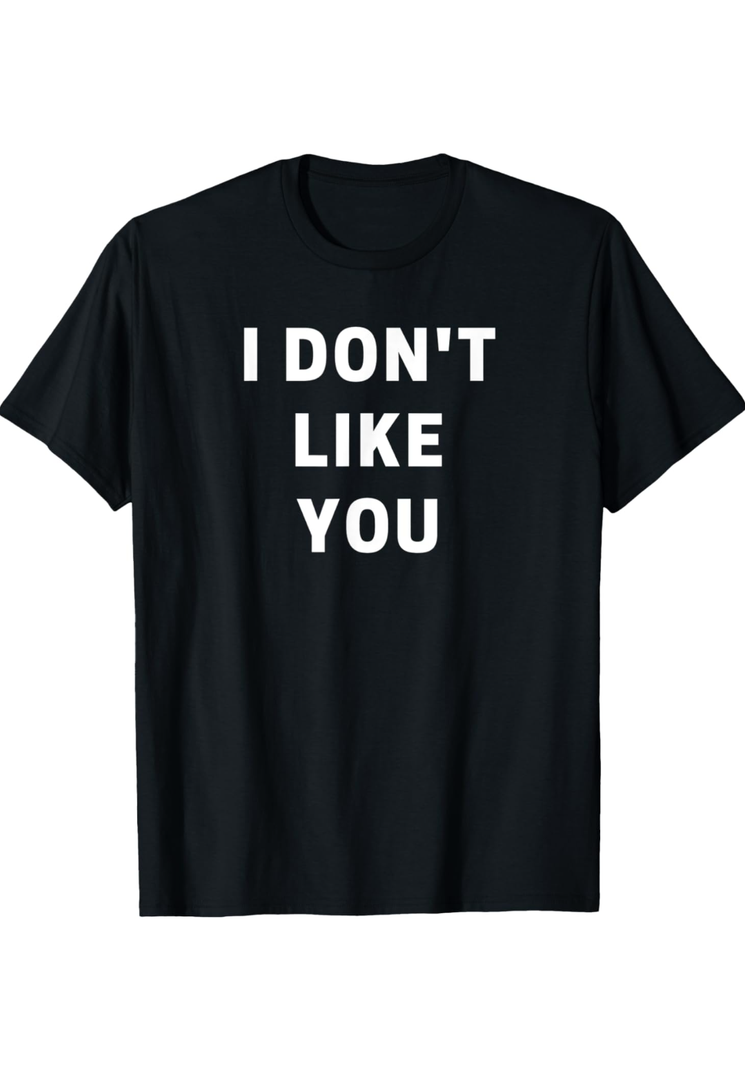I Don't Like You Women's Classic Style Black Letter Print T-Shirt ,Size 2XL