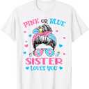 Pink or Blue Sister Loves You Gender Reveal Messy Bun T-Shirt M