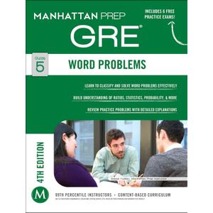 GRE Word Problems (Manhattan Prep GRE Strategy Guides)