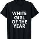 White Girl Of The Year Birthday Party Spring Break T-Shirt, Large