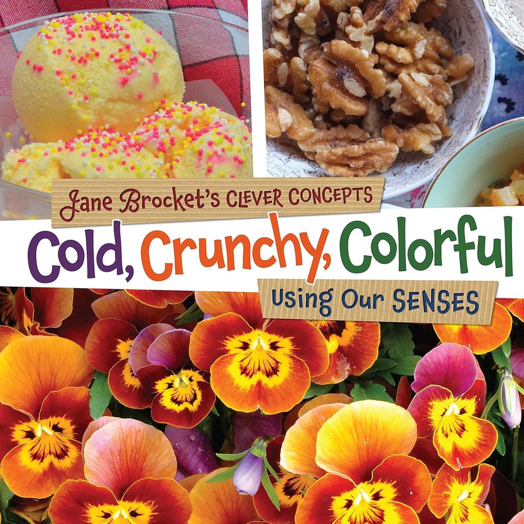 Cold, Crunchy, Colorful: Using Our Senses (Jane Brocket's Clever Concepts)