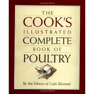 The Cook's Illustrated Complete Book of Poultry