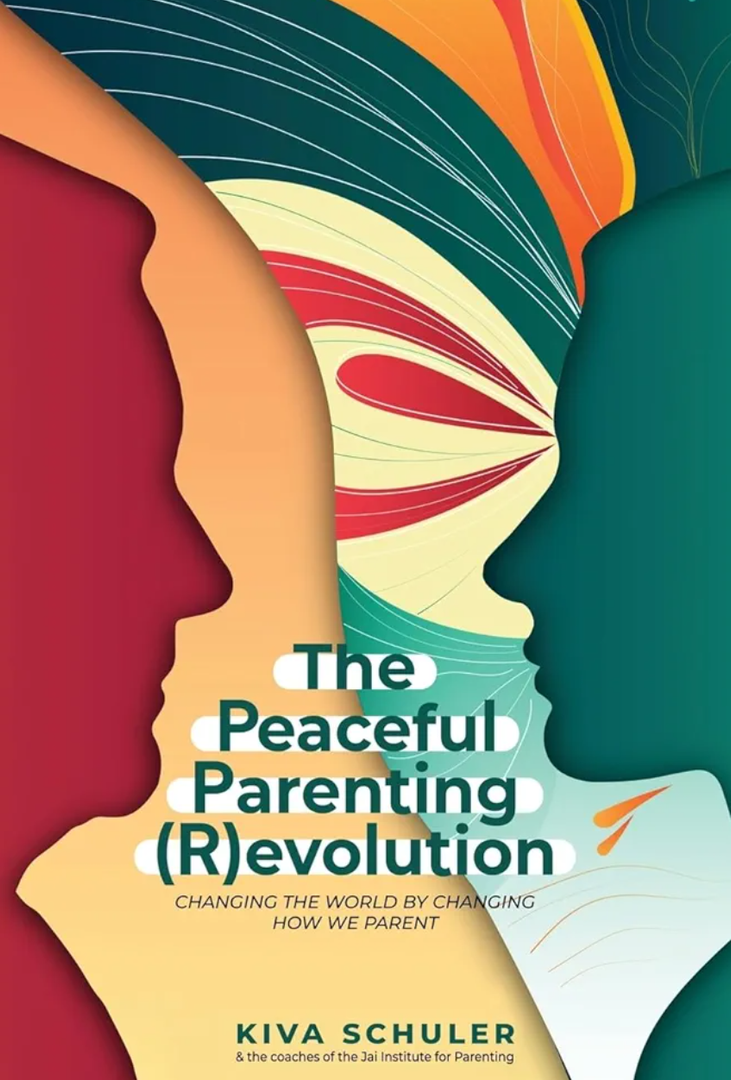 The Peaceful Parenting (R)evolution: Changing the World by Changing How We Parent