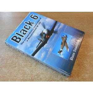 Black 6: The Extraordinary Restoration of a Messerschmitt Bf 109