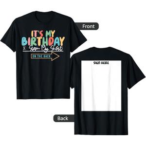 It's My Birthday Sign My Shirt On The Back Funny T-Shirt, XL
