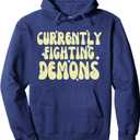 Funny Currently Fighting Demons Apparel Pullover Hoodie