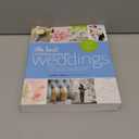 The Knot Complete Guide to Weddings: The Ultimate Source of Ideas, Advice, and Relief for the Bride and Groom and Those Who Love Them