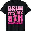 Bruh It's My 8th Birthday 8 Year Old 8yr Cute Groovy Pink T-Shirt (Black, XS)
