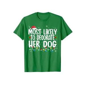 Christmas Likely Decorate Dog Xmas Family Kids Women Men T-Shirt Size XL