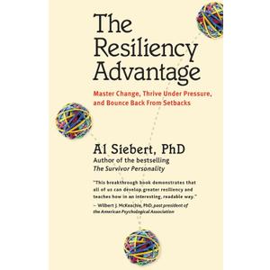 The Resiliency Advantage: Master Change, Thrive Under Pressure, and Bounce Back from Setbacks