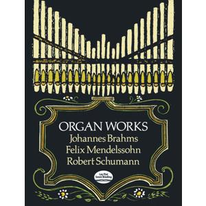 Organ Works (Dover Music for Organ)