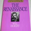 The Renaissance: A History of Civilization in Italy from 1304-1576 A.D.