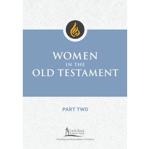 Women in the Old Testament, Part Two (Little Rock Scripture Study)