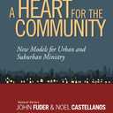 A Heart for the Community: New Models for Urban and Suburban Ministry