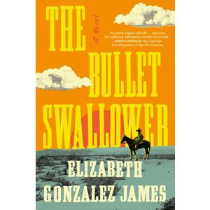The Bullet Swallower: A Novel
