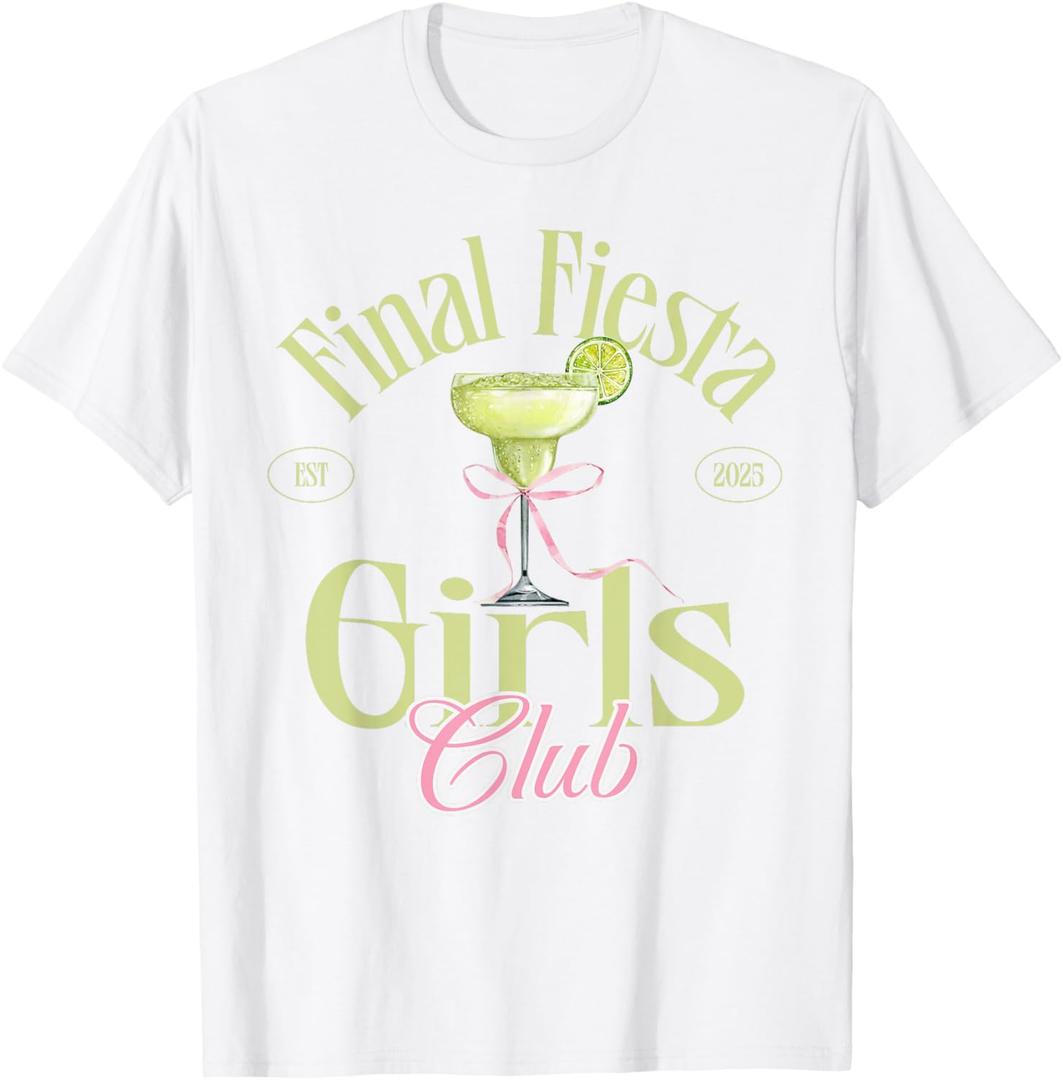 Final Fiesta Girls Club 2025 Bachelorette party margarita T-Shirt S