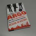 Argo: How the CIA and Hollywood Pulled Off the Most Audacious Rescue in History