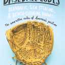 The Baseball Codes: Beanballs, Sign Stealing, and Bench-Clearing Brawls: The Unwritten Rules of America's Pastime