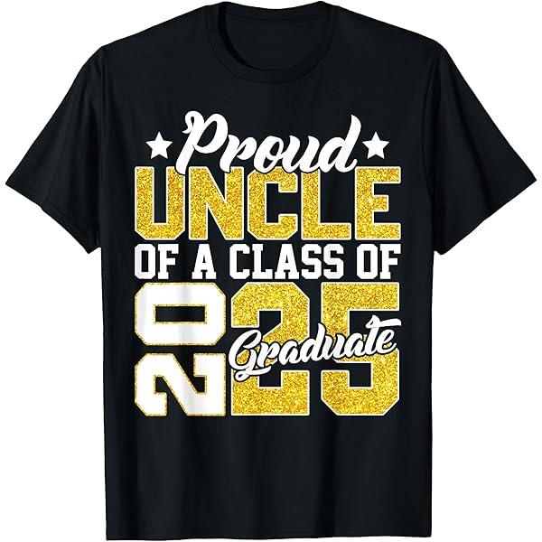 Proud Uncle Of A Class 2025 Graduate Senior Graduation Gift T-Shirt Size M
