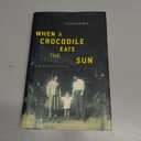 When a Crocodile Eats the Sun: A Memoir of Africa