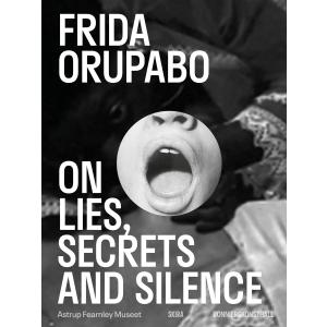 Frida Orupabo: On Lies, Secrets and Silence