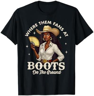 Boots On The Ground Juneteenth Cowgirl Where Them Fans At T-Shirt Size L