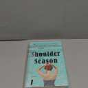 Shoulder Season: A Novel