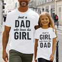Girl Dad Matching Shirts Just a Dad Who Loves His Girl Tees Daddy and Daughter Outfits Birthday Gifts for Father (18-24 Months, White)